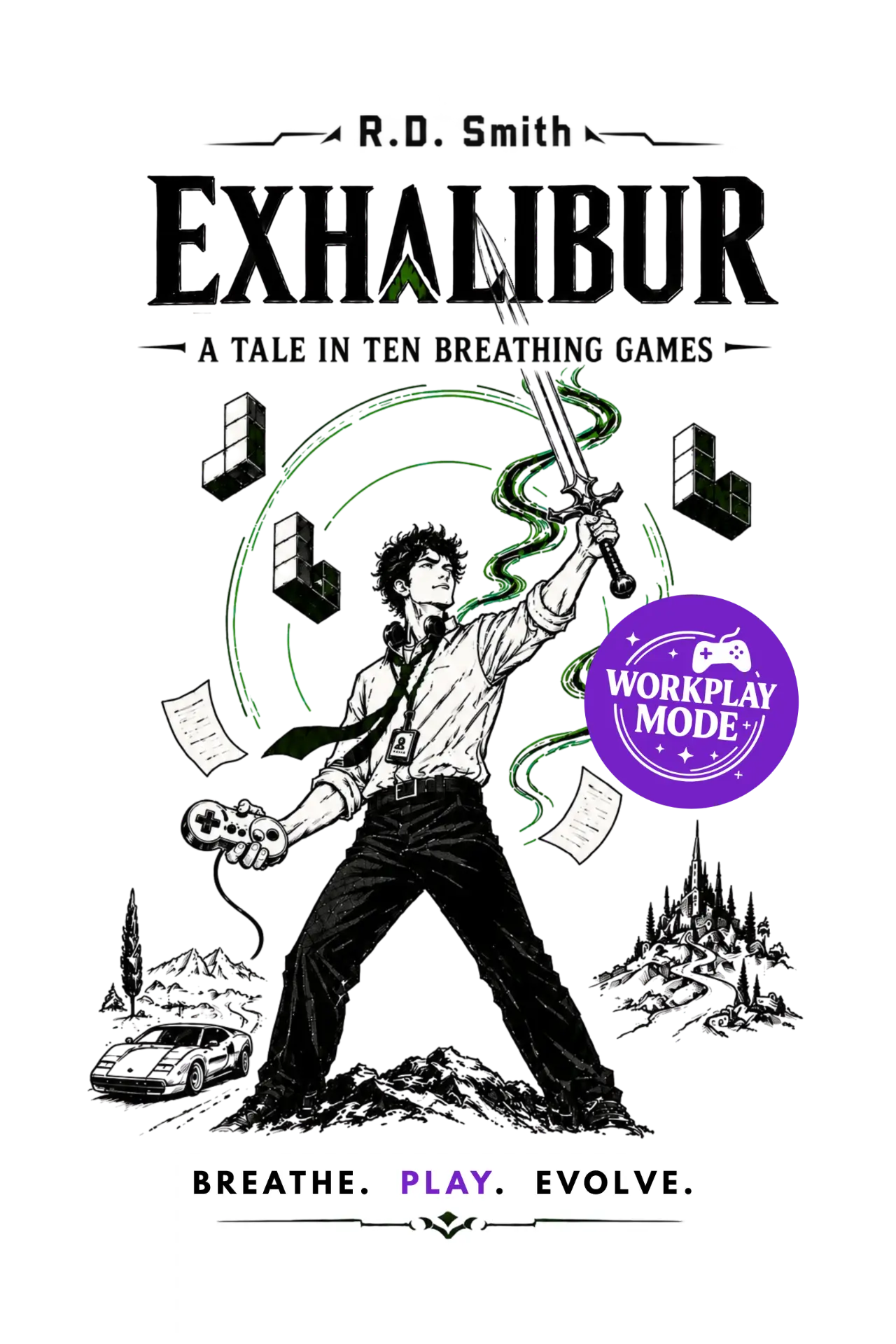 Front cover of Exhalibur: A Tale in Ten Breathing Games by R.D. Smith, showing an ink-drawn figure raising a glowing green sword beside a game controller.