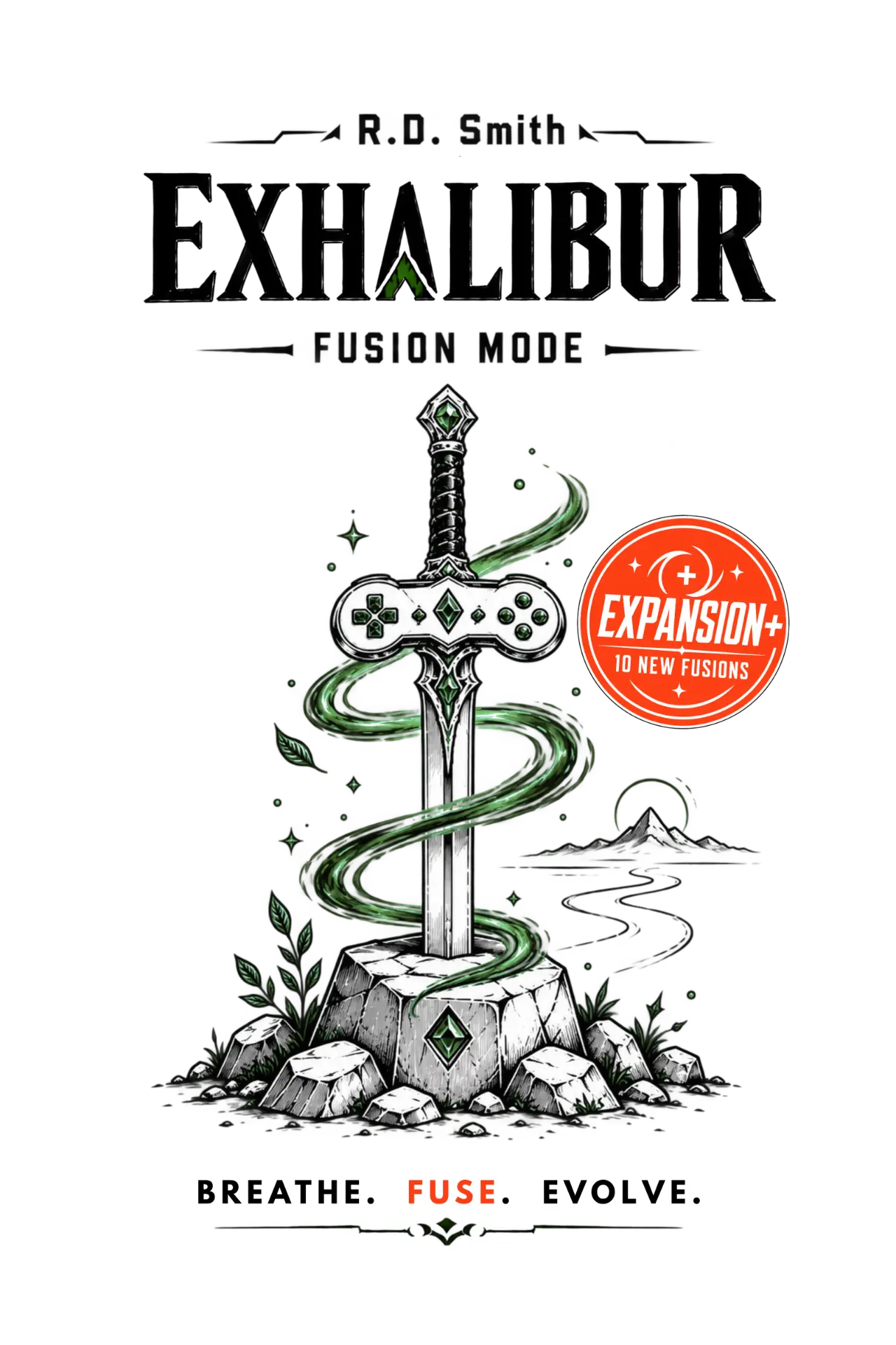 Front cover of Exhalibur: Fusion Mode by R.D. Smith, showing an ink-drawn sword in stone entwined with green breath vapour and an Expansion+ badge.